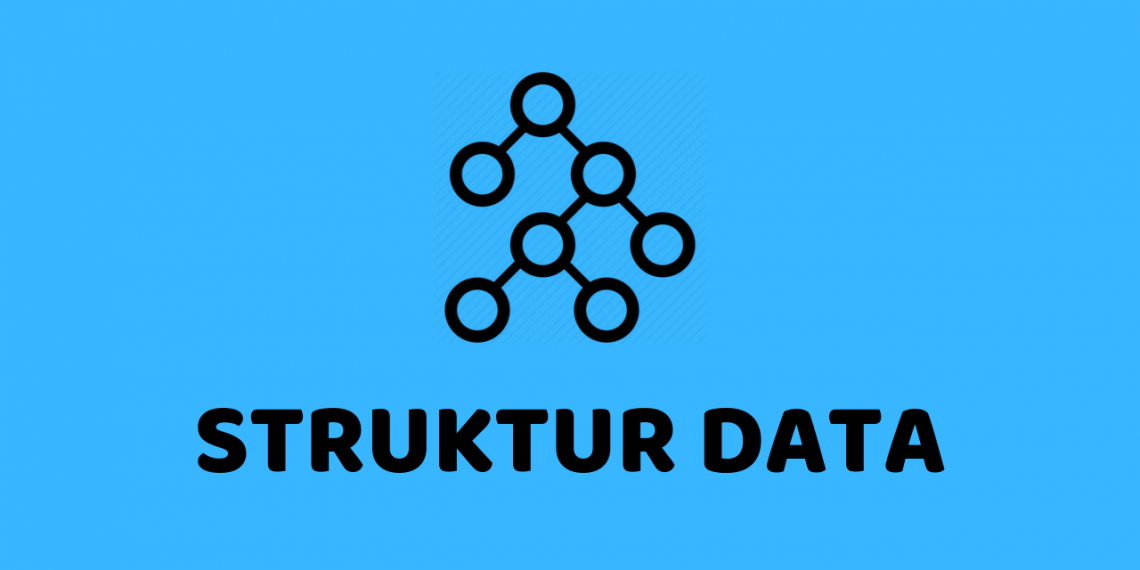 Struktur Data dan Kegunaannya dalam Pemrograman